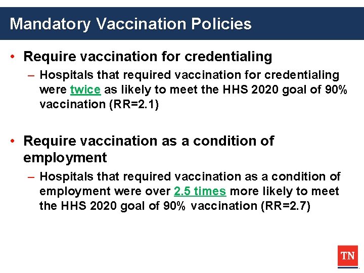 Mandatory Vaccination Policies • Require vaccination for credentialing – Hospitals that required vaccination for