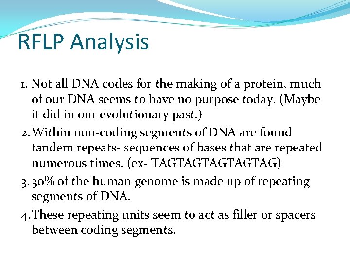 RFLP Analysis 1. Not all DNA codes for the making of a protein, much