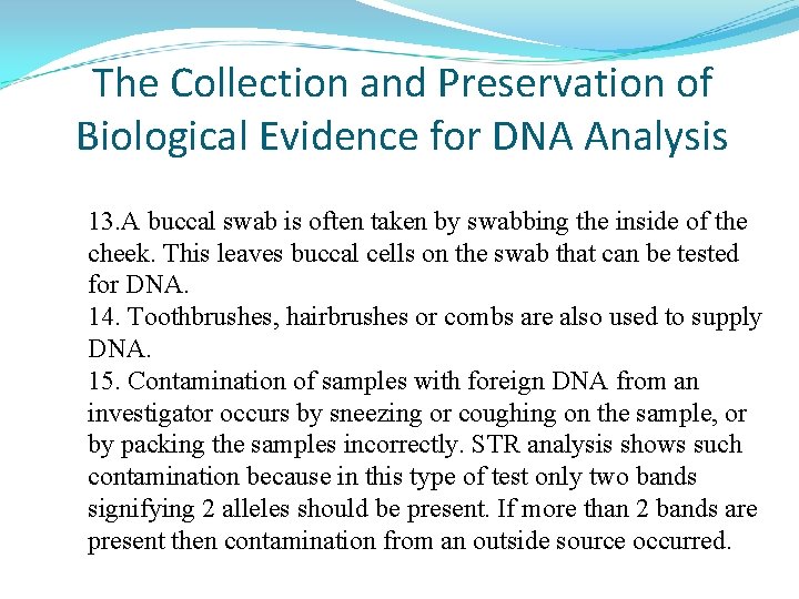 The Collection and Preservation of Biological Evidence for DNA Analysis 13. A buccal swab