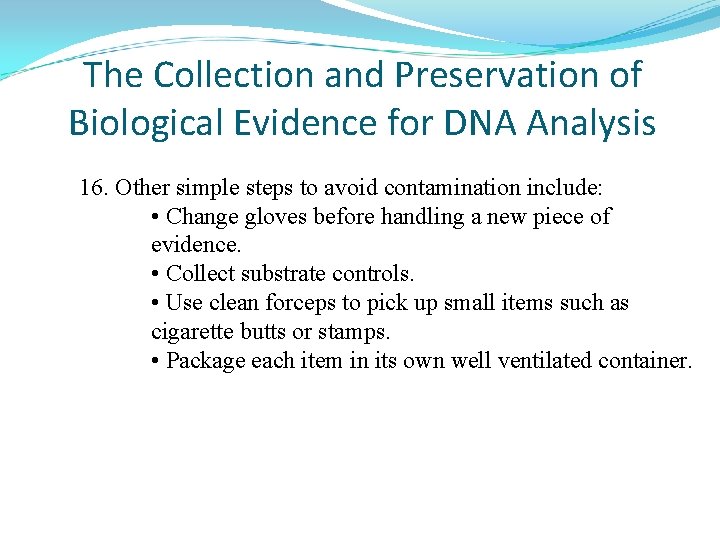 The Collection and Preservation of Biological Evidence for DNA Analysis 16. Other simple steps