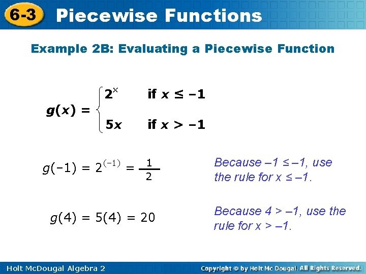 6 -3 Piecewise Functions Example 2 B: Evaluating a Piecewise Function 2 x if 6 -3 Piecewise Functions Example 2 B: Evaluating a Piecewise Function 2 x if