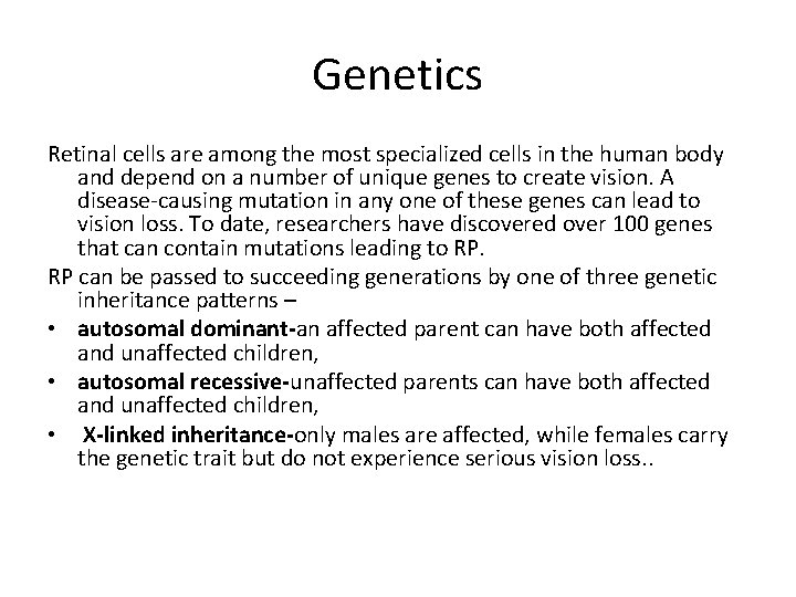Genetics Retinal cells are among the most specialized cells in the human body and Genetics Retinal cells are among the most specialized cells in the human body and