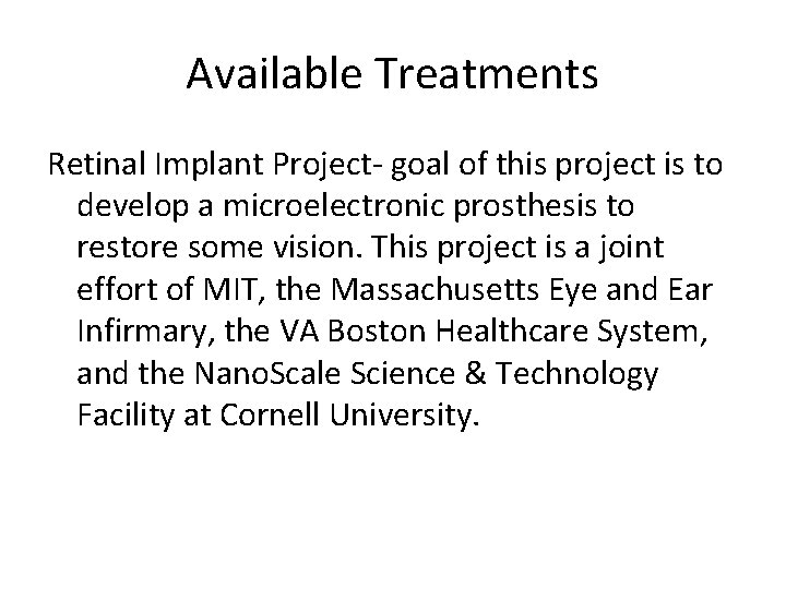 Available Treatments Retinal Implant Project- goal of this project is to develop a microelectronic Available Treatments Retinal Implant Project- goal of this project is to develop a microelectronic