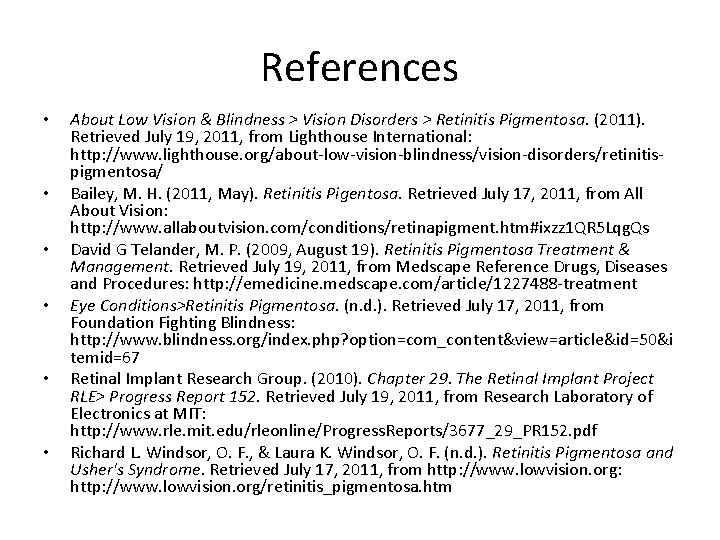 References • • • About Low Vision & Blindness > Vision Disorders > Retinitis References • • • About Low Vision & Blindness > Vision Disorders > Retinitis
