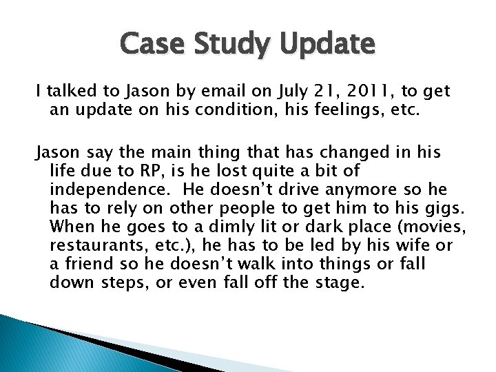 Case Study Update I talked to Jason by email on July 21, 2011, to Case Study Update I talked to Jason by email on July 21, 2011, to