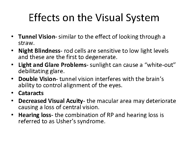Effects on the Visual System • Tunnel Vision- similar to the effect of looking Effects on the Visual System • Tunnel Vision- similar to the effect of looking