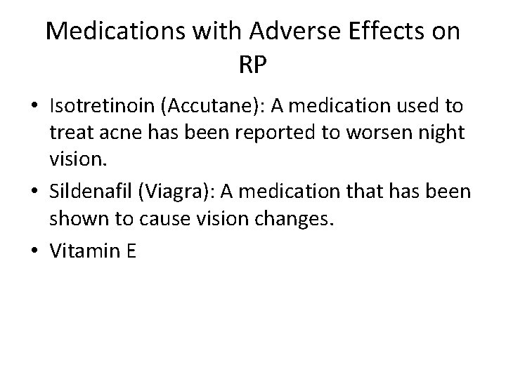 Medications with Adverse Effects on RP • Isotretinoin (Accutane): A medication used to treat Medications with Adverse Effects on RP • Isotretinoin (Accutane): A medication used to treat