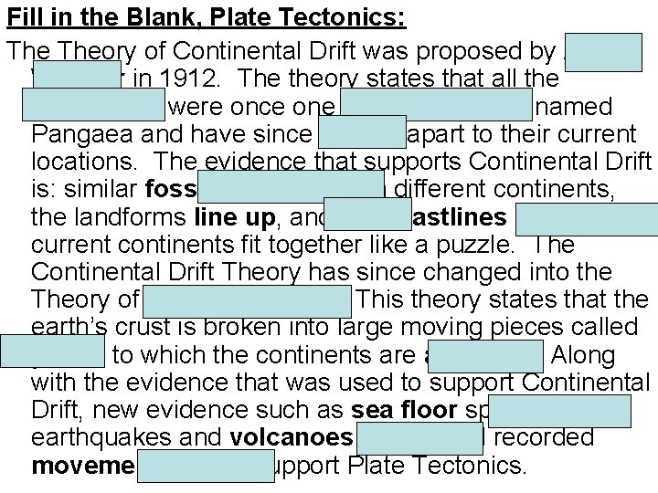 Fill in the Blank, Plate Tectonics: Theory of Continental Drift was proposed by Alfred