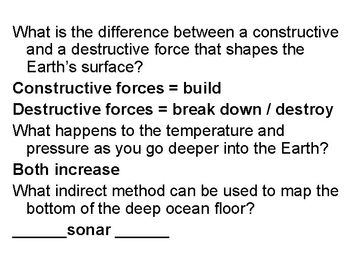 What is the difference between a constructive and a destructive force that shapes the