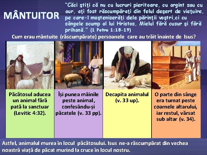 M NTUITOR “Căci ştiţi că nu cu lucruri pieritoare, cu argint sau cu aur,