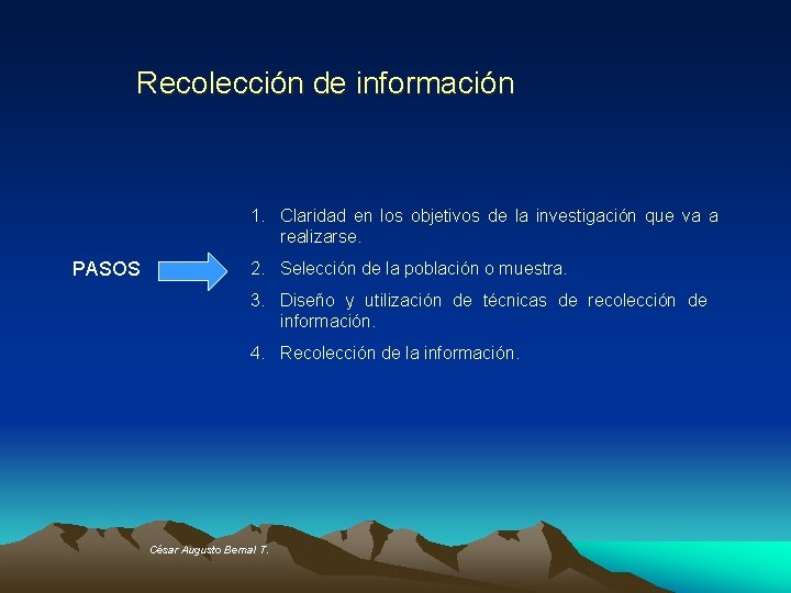 Recolección de información 1. Claridad en los objetivos de la investigación que va a