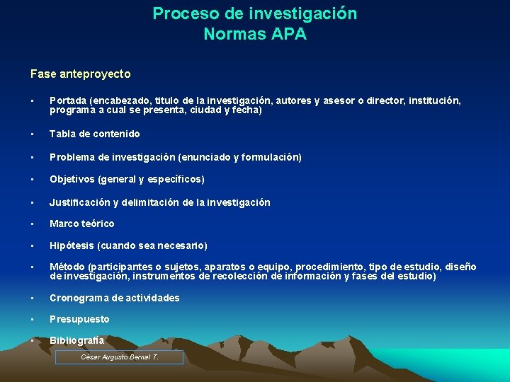 Proceso de investigación Normas APA Fase anteproyecto • Portada (encabezado, titulo de la investigación,