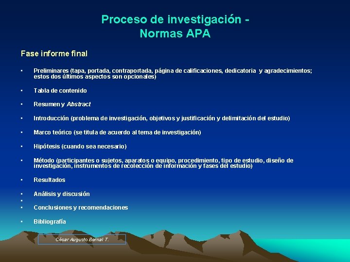 Proceso de investigación Normas APA Fase informe final • Preliminares (tapa, portada, contraportada, página