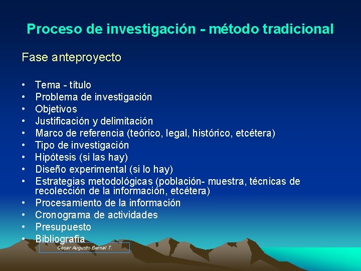 Proceso de investigación - método tradicional Fase anteproyecto • • • • Tema -