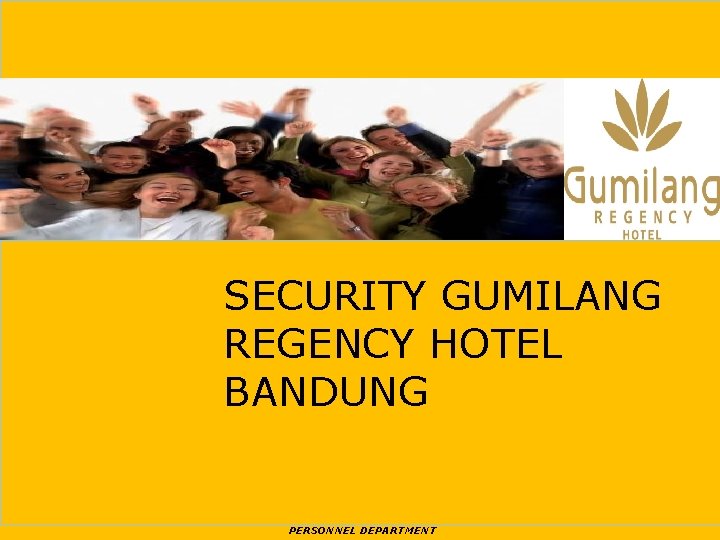 SECURITY GUMILANG REGENCY HOTEL BANDUNG PERSONNEL DEPARTMENT 