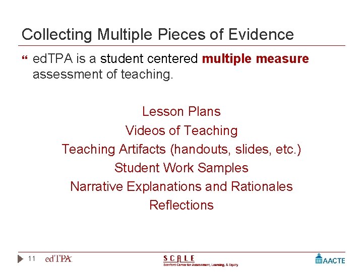 Collecting Multiple Pieces of Evidence ed. TPA is a student centered multiple measure assessment