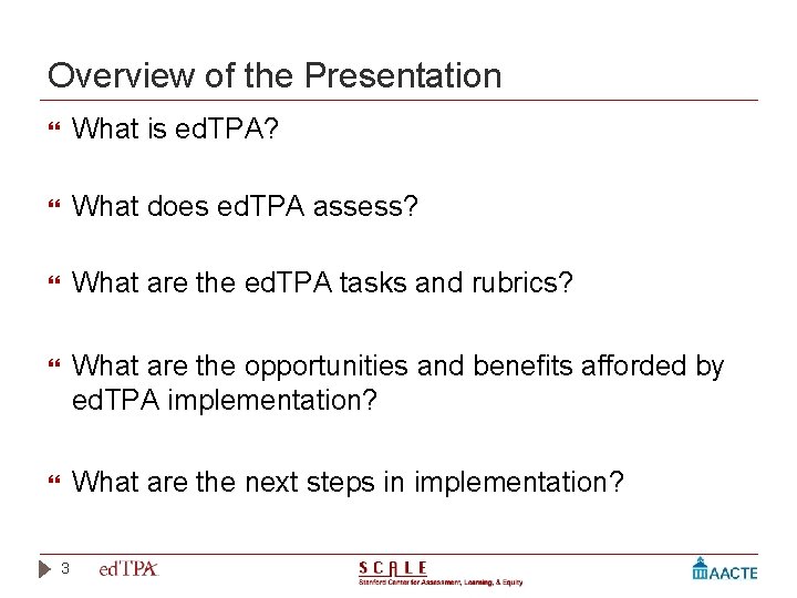 Overview of the Presentation What is ed. TPA? What does ed. TPA assess? What