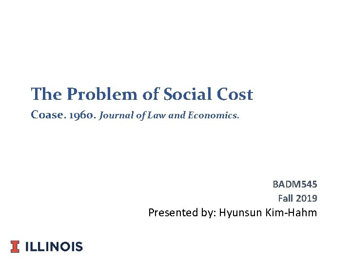 The Problem of Social Cost Coase. 1960. Journal of Law and Economics. BADM 545