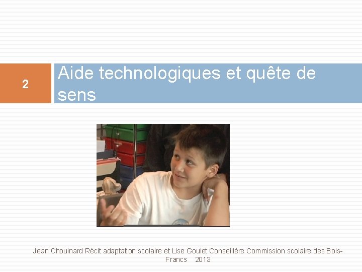 2 Aide technologiques et quête de sens Jean Chouinard Récit adaptation scolaire et Lise