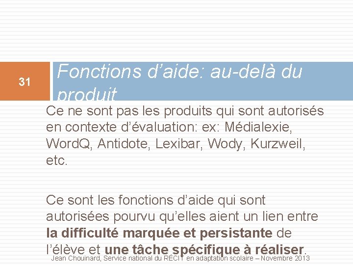 31 Fonctions d’aide: au-delà du produit Ce ne sont pas les produits qui sont 31 Fonctions d’aide: au-delà du produit Ce ne sont pas les produits qui sont