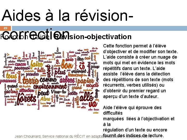 Aides à la révision. Fonction d’aide: Révision-objectivation correction 49 Cette fonction permet à l’élève