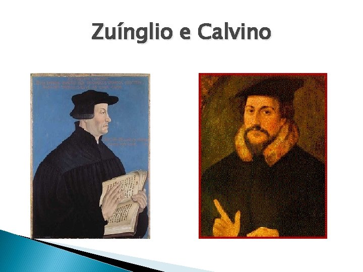 Zuínglio e Calvino 