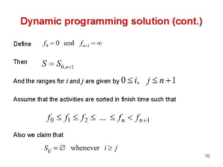 Dynamic programming solution (cont. ) Define Then And the ranges for i and j Dynamic programming solution (cont. ) Define Then And the ranges for i and j