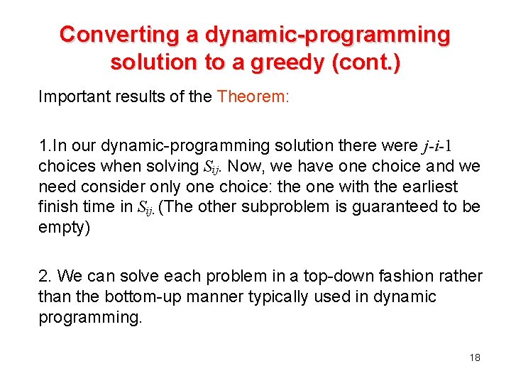 Converting a dynamic-programming solution to a greedy (cont. ) Important results of the Theorem: Converting a dynamic-programming solution to a greedy (cont. ) Important results of the Theorem: