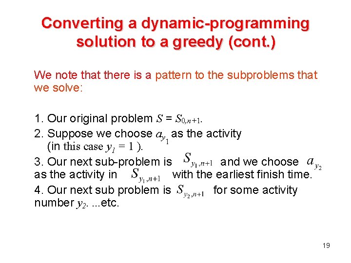 Converting a dynamic-programming solution to a greedy (cont. ) We note that there is Converting a dynamic-programming solution to a greedy (cont. ) We note that there is