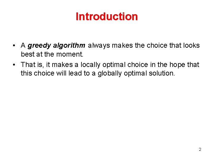 Introduction • A greedy algorithm always makes the choice that looks best at the Introduction • A greedy algorithm always makes the choice that looks best at the