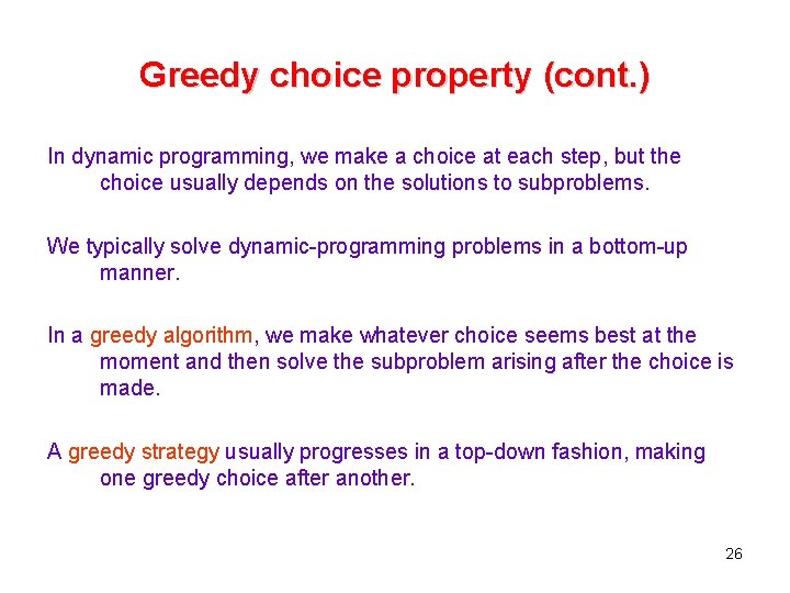 Greedy choice property (cont. ) In dynamic programming, we make a choice at each Greedy choice property (cont. ) In dynamic programming, we make a choice at each