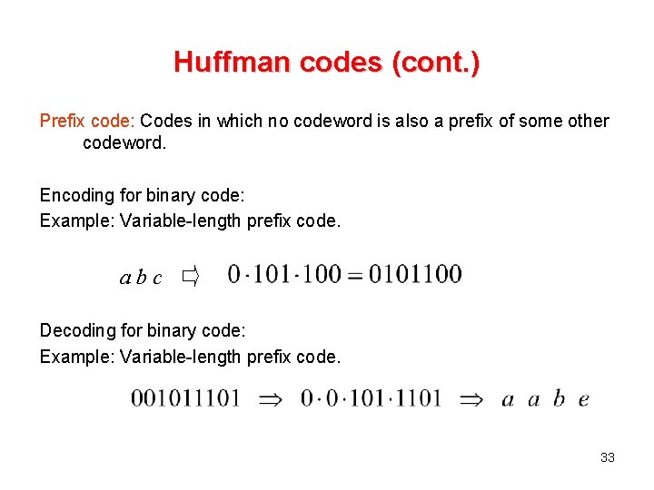 Huffman codes (cont. ) Prefix code: Codes in which no codeword is also a Huffman codes (cont. ) Prefix code: Codes in which no codeword is also a