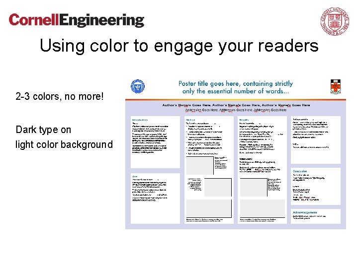 Using color to engage your readers 2 -3 colors, no more! Dark type on
