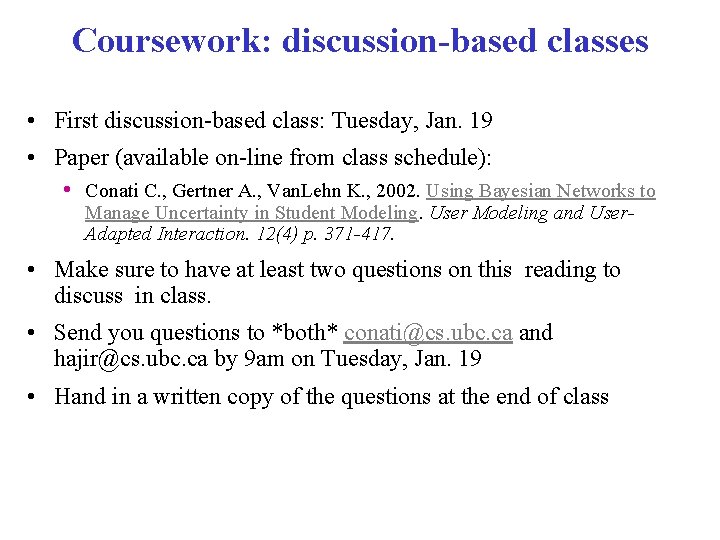 Coursework: discussion-based classes • First discussion-based class: Tuesday, Jan. 19 • Paper (available on-line Coursework: discussion-based classes • First discussion-based class: Tuesday, Jan. 19 • Paper (available on-line