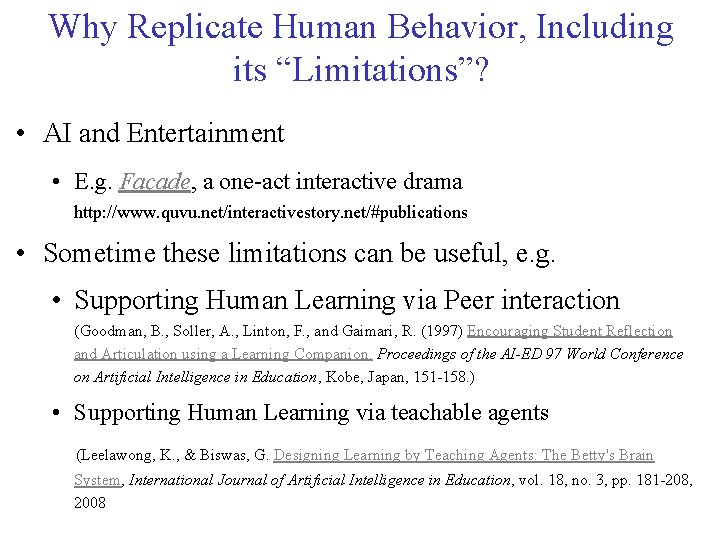 Why Replicate Human Behavior, Including its “Limitations”? • AI and Entertainment • E. g. Why Replicate Human Behavior, Including its “Limitations”? • AI and Entertainment • E. g.