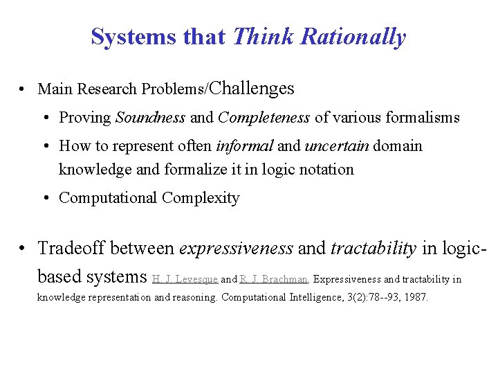 Systems that Think Rationally • Main Research Problems/Challenges • Proving Soundness and Completeness of Systems that Think Rationally • Main Research Problems/Challenges • Proving Soundness and Completeness of