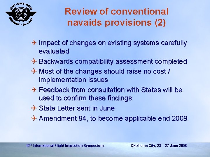 Review of conventional navaids provisions (2) Q Impact of changes on existing systems carefully