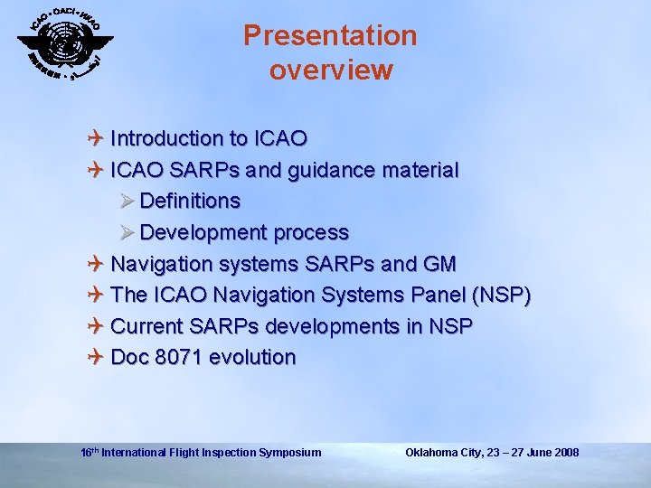 Presentation overview Q Introduction to ICAO Q ICAO SARPs and guidance material Ø Definitions