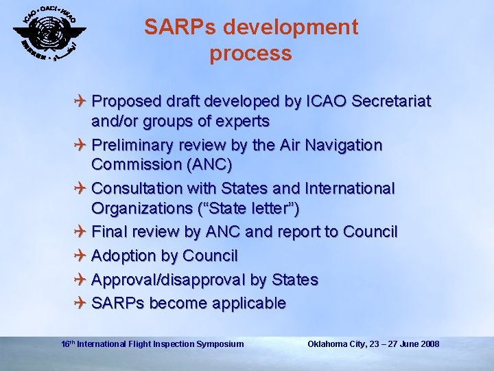 SARPs development process Q Proposed draft developed by ICAO Secretariat and/or groups of experts