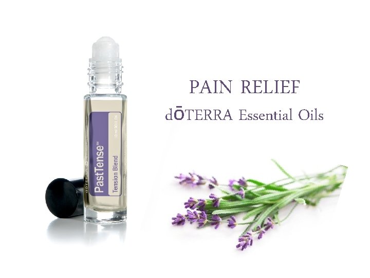 PAIN RELIEF dōTERRA Essential Oils PAIN RELIEF dōTERRA Essential Oils