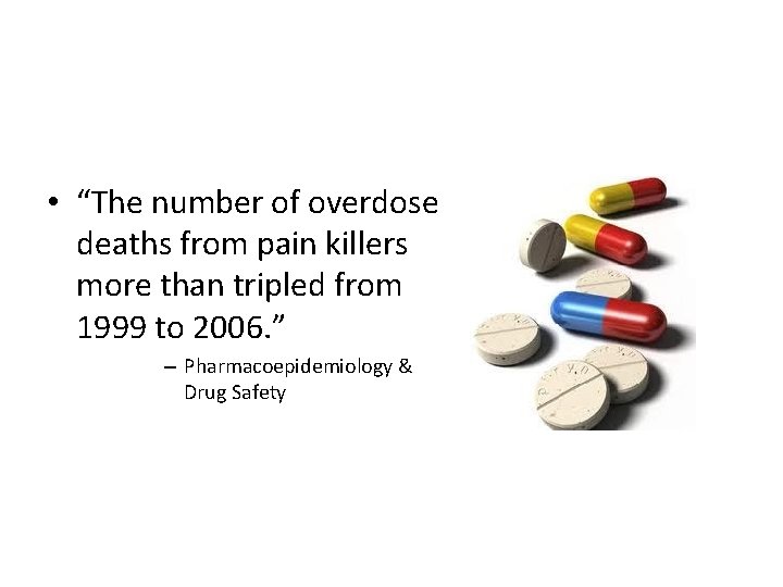  • “The number of overdose deaths from pain killers more than tripled from