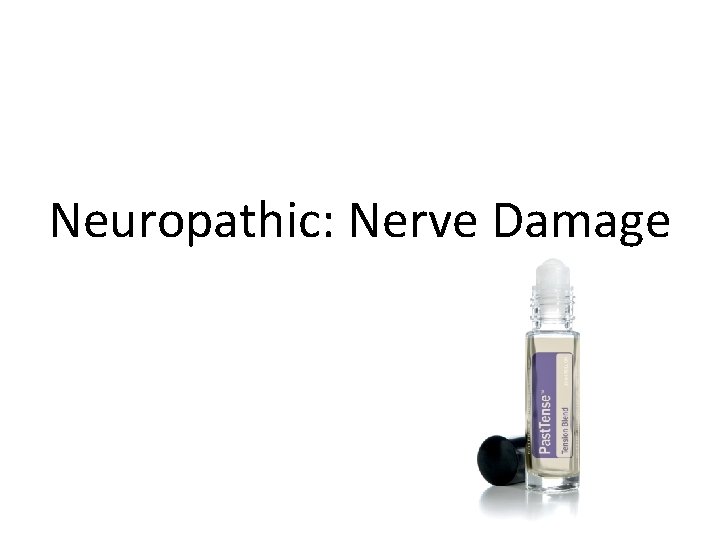 Neuropathic: Nerve Damage 