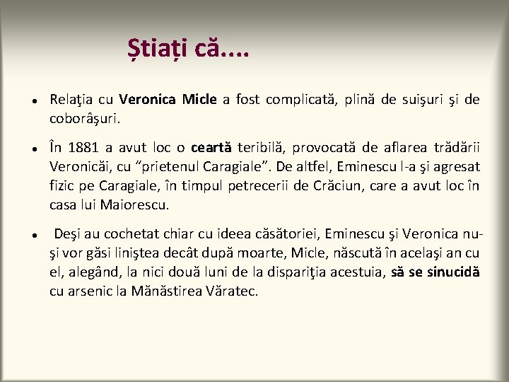 Știați că. . Relaţia cu Veronica Micle a fost complicată, plină de suişuri şi