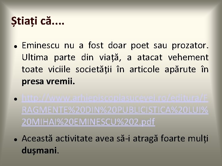 Știați că. . Eminescu nu a fost doar poet sau prozator. Ultima parte din