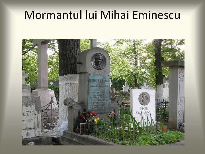 Mormantul lui Mihai Eminescu 