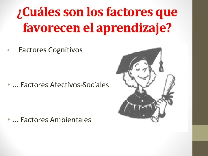 ¿Cuáles son los factores que favorecen el aprendizaje? • . . . Factores Cognitivos