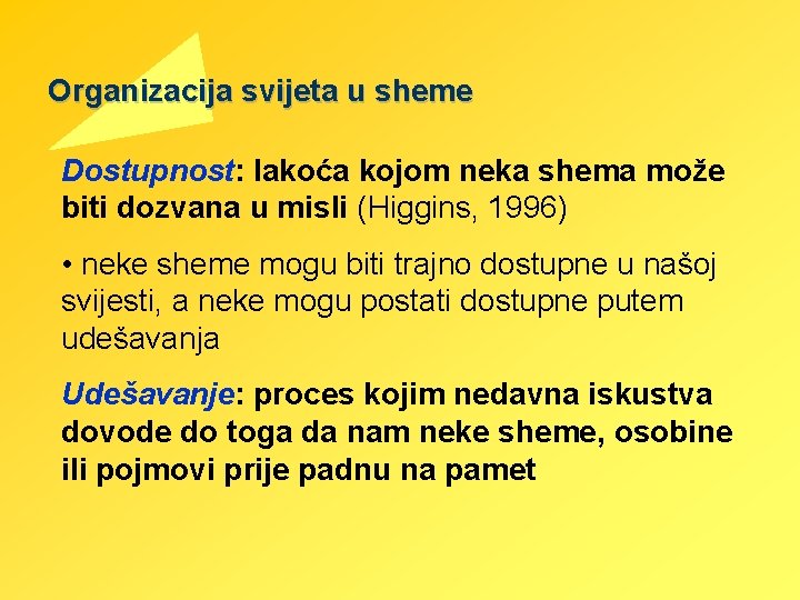 Organizacija svijeta u sheme Dostupnost: lakoća kojom neka shema može biti dozvana u misli