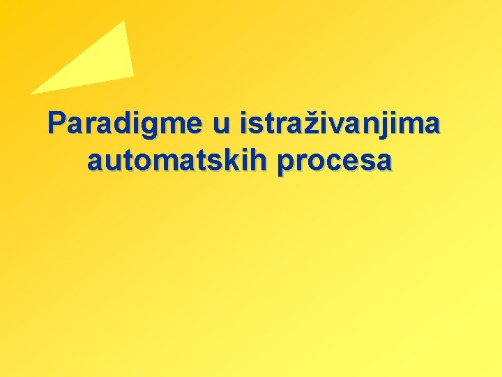  Paradigme u istraživanjima automatskih procesa 