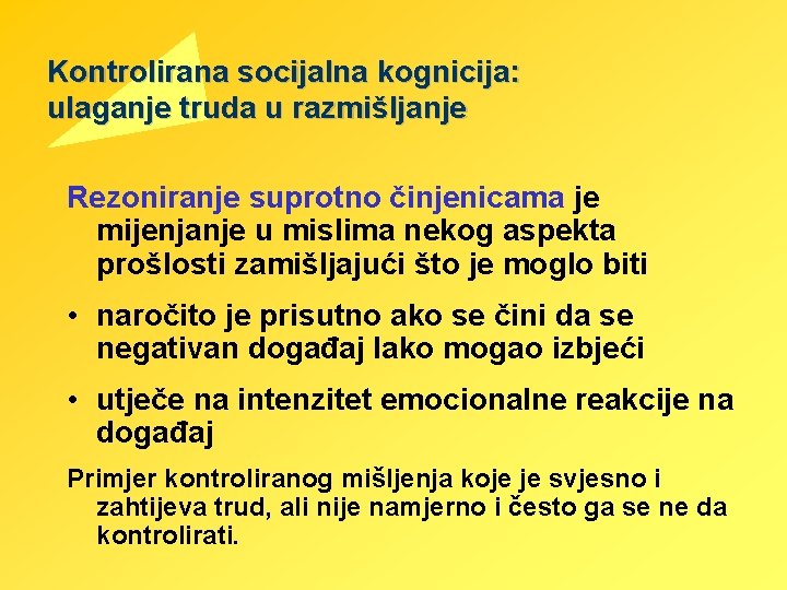 Kontrolirana socijalna kognicija: ulaganje truda u razmišljanje Rezoniranje suprotno činjenicama je mijenjanje u mislima