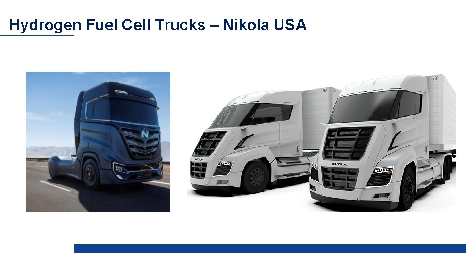 Hydrogen Fuel Cell Trucks – Nikola USA 